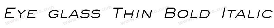 Eye glass Thin Bold Italic字体转换